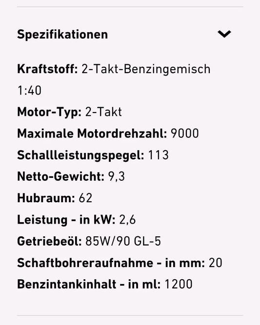 Die Spezifikationen zum Erdbohrer FX-EB162. Kraftstoff: 2-Takt-Benzingemisch 1:40, Motor-Typ: 2-Takt, Maximale Motordrehzahl: 9000, Schallleistungspegel: 113, Netto-Gewicht: 9,3, Hubraum: 62, Leistung in kW: 2,6, Getriebeöl: 85W/90 GL-5, Schaftbohreraufnahme in mm: 2, Benzintankinhalt in ml: 1200